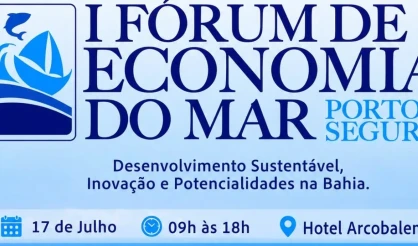 Porto Seguro sediará I Forum de Economia do Mar com foco em desenvolvimento sustentável e inovação