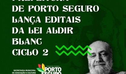 Porto Seguro abre inscrições para 6 editais da Política Nacional Aldir Blanc de Fomento à Cultura